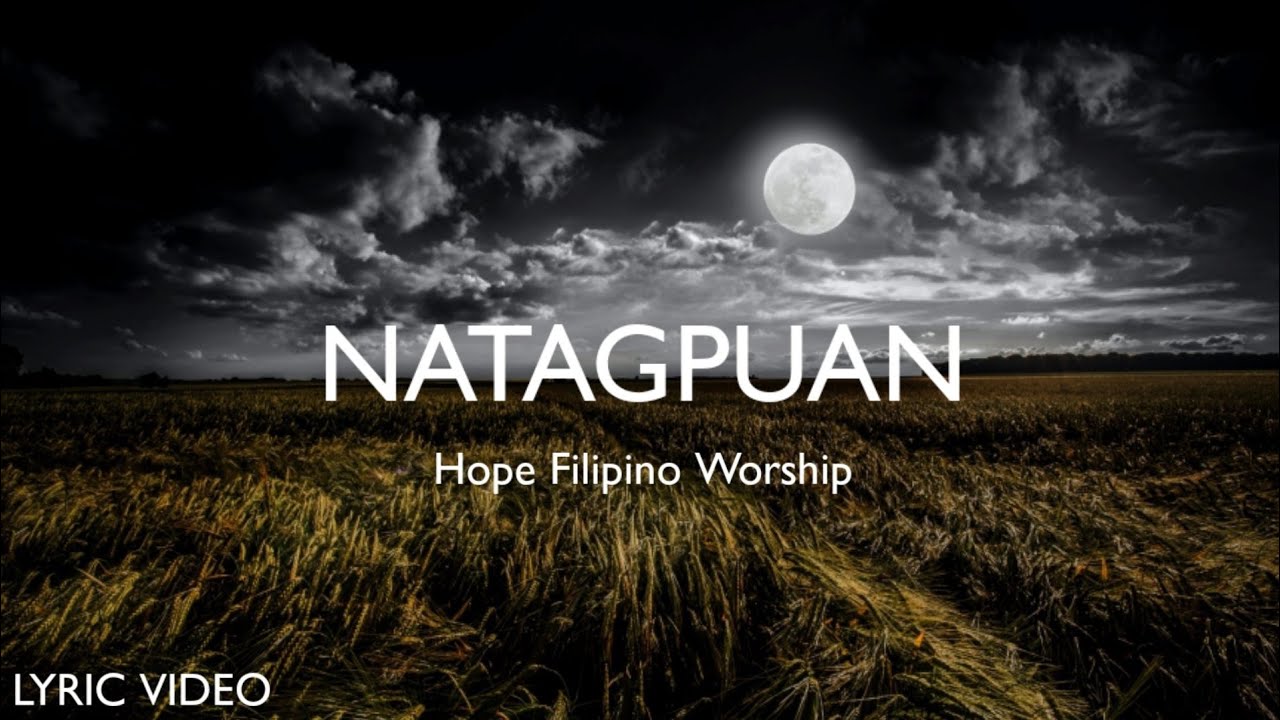 NATAGPUAN   Hope Filipino Worship Lyrics