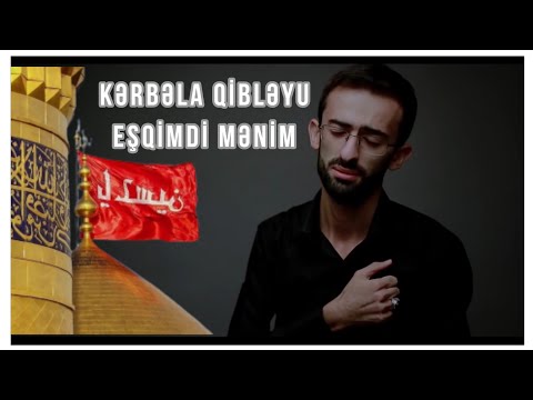 Aydin Rza - Kerbela qibleyi eşqimdi menim (mərsiyə)