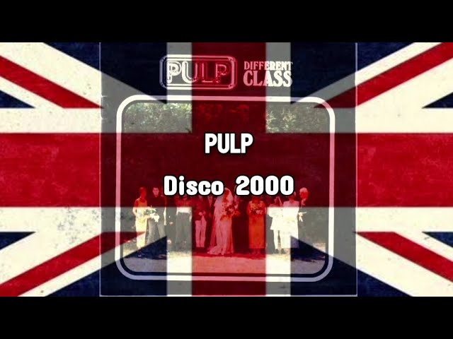 Pulp - Disco 2000 (Lyrics) Unofficial Video