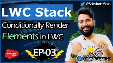 EP-03 | Conditionally Render Elements in LWC | LWC Stack ☁️⚡️