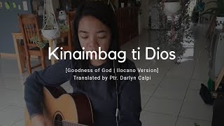 Kinaimbag ti Dios | Goodness of God (Ilocano) | Gigi Pandosen chords
