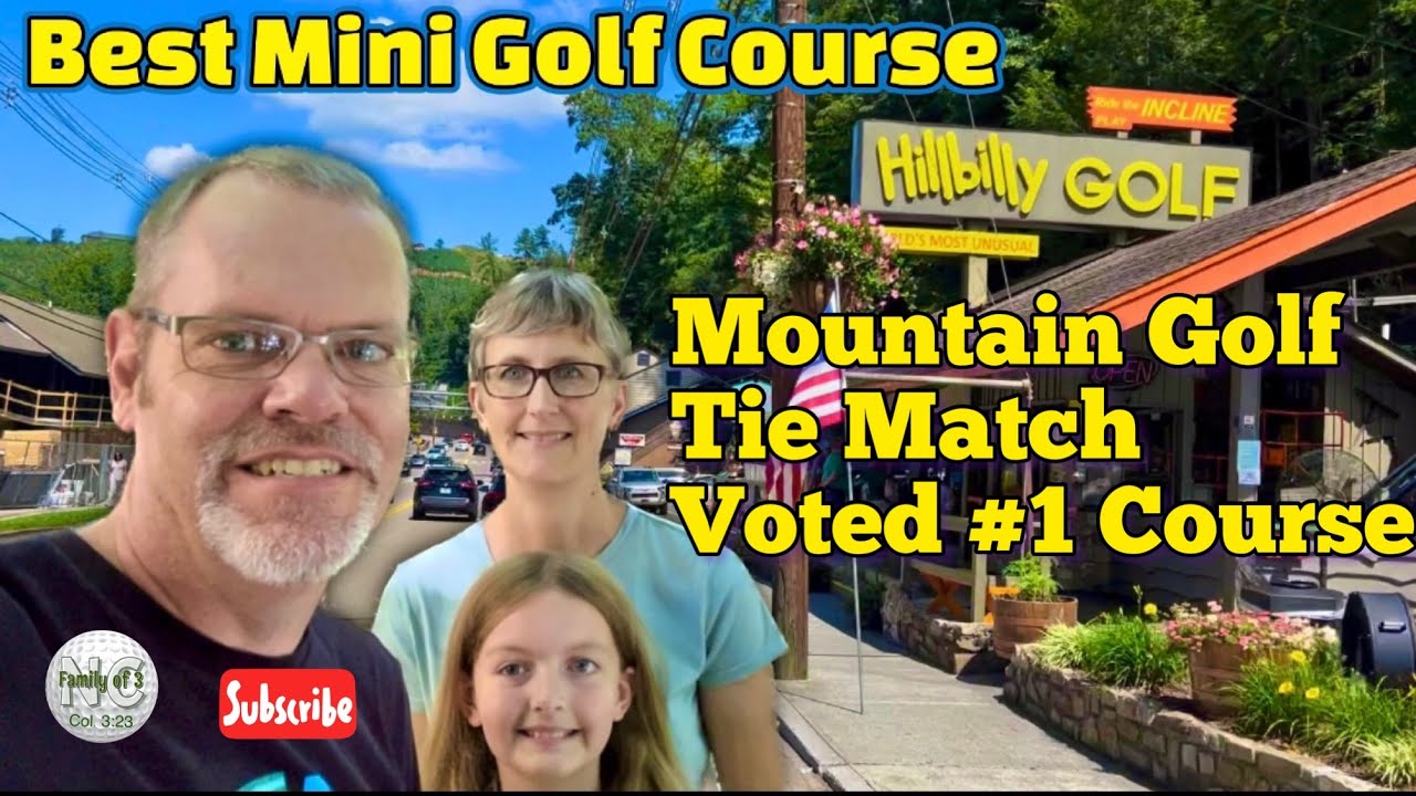 Hillbilly Golf - The BEST and #1 RATED Mountain Mini Golf! Hannah plays her BEST round! #minigolf