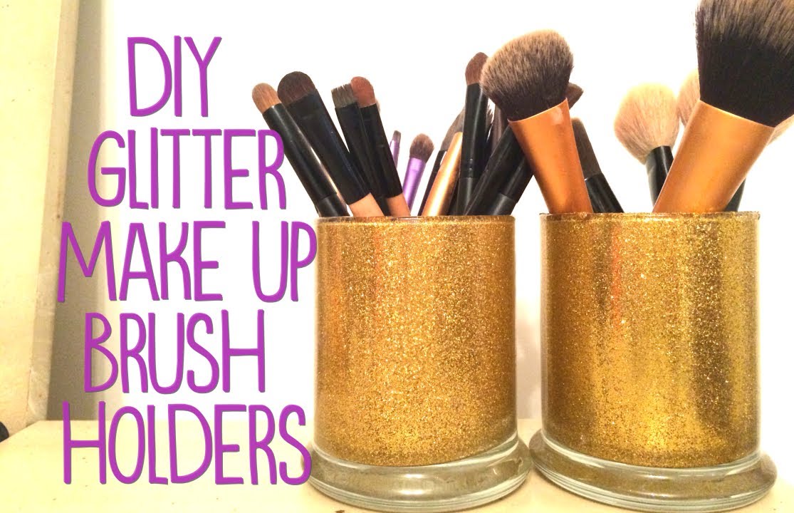 Diy Glitter Makeup Brush Holders Youtube