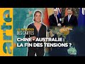 Chine-Australie : la fin des tensions ? - Le dessous des cartes - L&#39;essentiel | ARTE