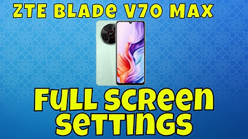 ZTE Blade V70 Max Use Full Screen || How to enable full screen || Full screen settings