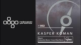 PREMIERE: Kasper Koman - March (Subandrio Remix) [YOMO Records]