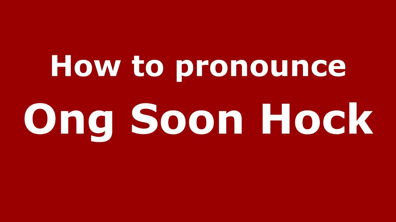 How do you say Ong Soon Hock in Malaysia? Malaysian pronunciation of Ong Soon Hock - Pronounce Names