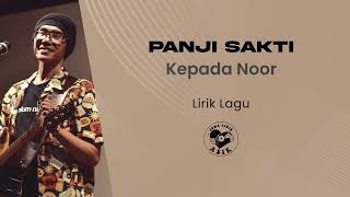 Video thumbnail of "Panji Sakti - Kepada Noor (Lirik Lagu)"