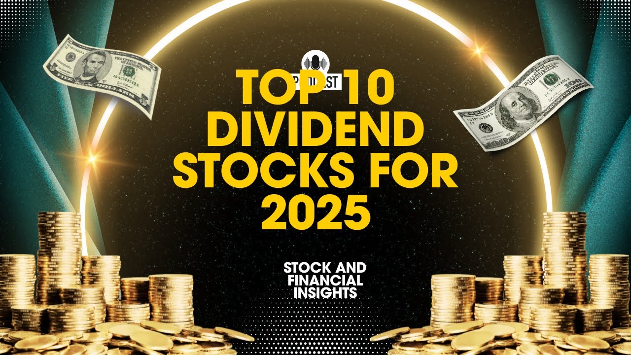 Top 10 DIVIDEND STOCKS to Buy in 2025 for MAXIMUM RETURNS! - YouTube