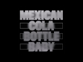 Moscoman  mexican cola bottle baby official esp033a