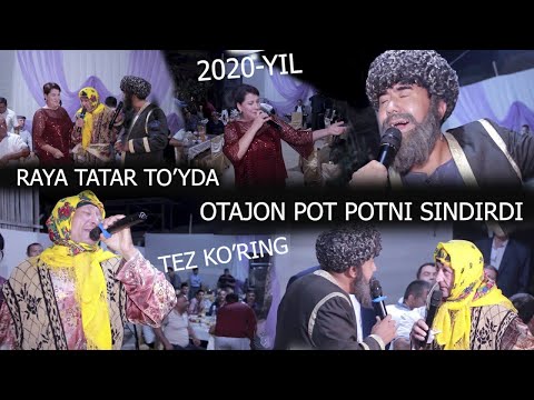 Otajon Pot-potni Raya tatar to'yda sindirdi TEZ KO'RING!