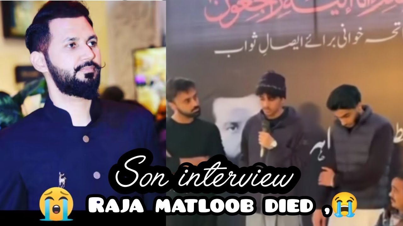 Matloob R Rao Raja matloob died son interview,😭 life with Maria - YouTube