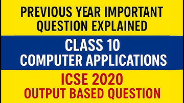 PYQ 2020 Explained | Output Based Question | Class 10 Computer Applications | For ICSE 2026