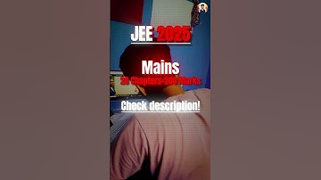 JEE 2025 | 20 chapters= 200 marks | 📑Preparing for JEE 2025 and not started yet!