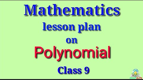 Mathematics lesson plan | B.Ed lesson plan | Maths lesson plan  | Lesson plan on Polynomial|