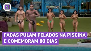 BBB 24: Fadas pulam pelados na piscina e comemoram 80 dias de programa