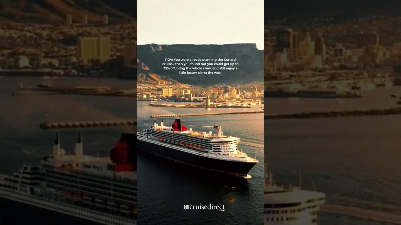 Cunard Cruise Deals: Up to 35% Off + Free 3rd & 4th Guests