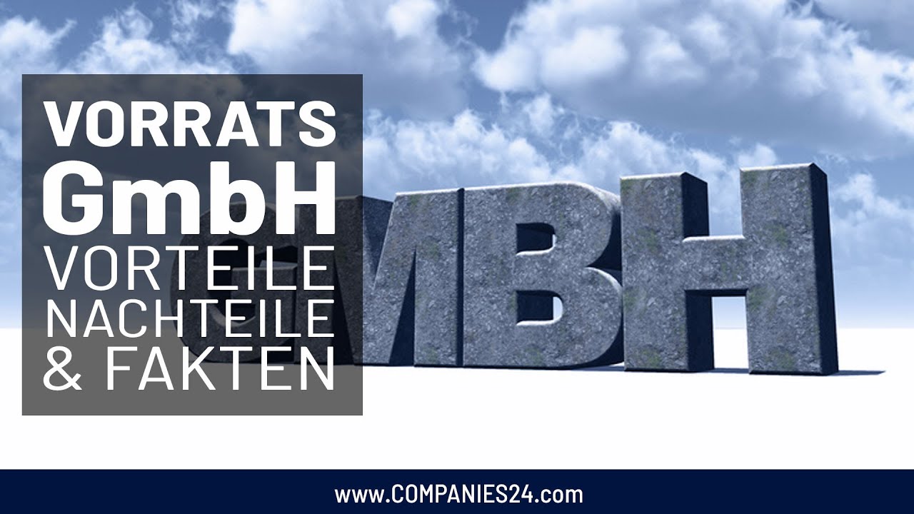 Vorrats GmbH - Die Vorteile einer Vorrats GmbH in 24h