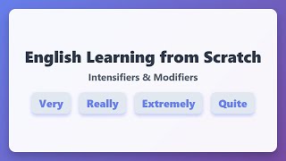 Very Really Extremely Quite: English Intensifiers for Beginners