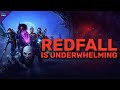 Redfall Is Underwhelming