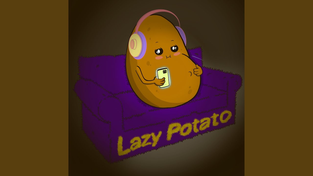 Lazy Potato - YouTube