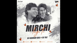 MIRCHI LAGI TOH (REMIX) - DJ TAZ & DJ GAURAV GRS | VARUN DHAWAN, GOVINDA | COOLIE NO 1