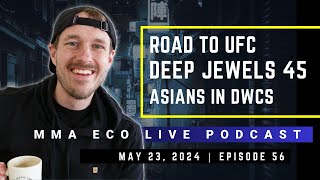 Road to UFC Opening Round, DEEP Jewels 45, DWCS | MMA ECO Live Podcast (May 23, 2024)