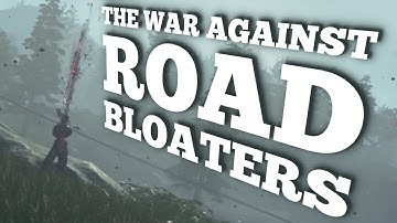 The War Against ROAD BLOATERS
