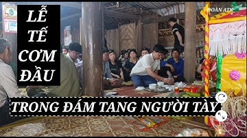 Lễ tế cơm đầu trong đám tang người tày - Đoàn atk