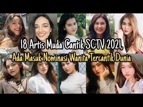 Bikin Pangling!!! 18 Artis Muda Cantik SCTV 2021, Ada Artis Masuk Nominasi Wanita Tercantik Di Dunia