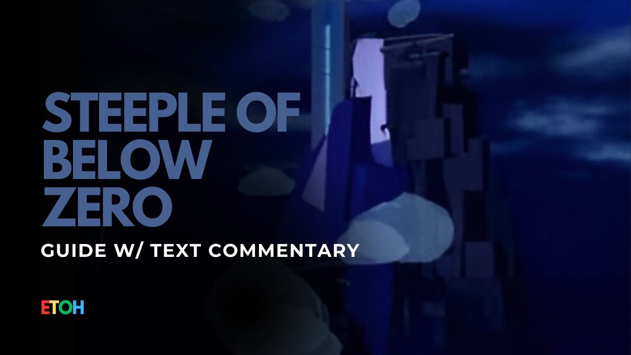 Steeple of Below Zero (SoBZ guide)  | EToH