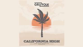 Miniatura de vídeo de "Grizfolk - "California High" (Official Audio)"