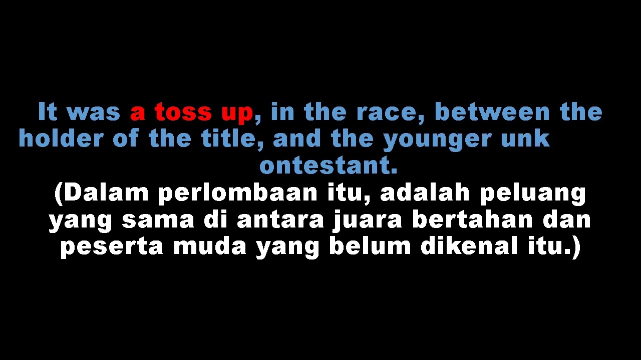 Idiom ; toss, a toss up