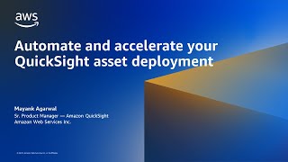 Analytics in 15: Automate BI Asset Deployment with New QuickSight APIs- AWS Analytics in 15