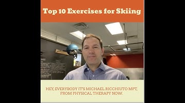 Top 10 exercises for skiing to prevent injury.