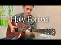 Holy Forever - Chris Tomlin | Fingerstyle guitar cover