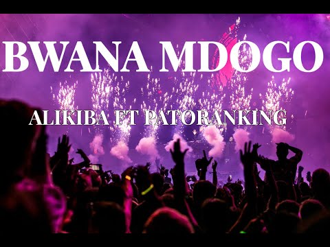Alikiba Ft Patoranking Bwana Mdogo Lyrics