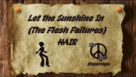 Let the Sunshine In (The Flesh Failures) - HAIR [cover/fingerstyle/instrumental/lyrics]