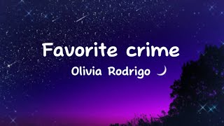 favorite crime - Olivia Rodrigo - Lyrics Resimi