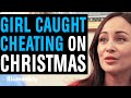 Girl Is CAUGHT CHEATING On Christmas, What Happens Is Shocking | Illumeably