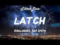 Disclosure, Sam Smith - Latch (Lyrics) | now i got you in my space i won
