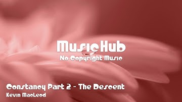 🎵 Constancy Part 2 - The Descent - Kevin MacLeod 🎧 No Copyright Music 🎶 Royalty Free Music