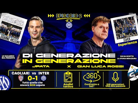 FROM GENERATION TO GENERATION (with Gian Luca Rossi) EP.2 CAGLIARI-INTER: we are strong⭐️🔥