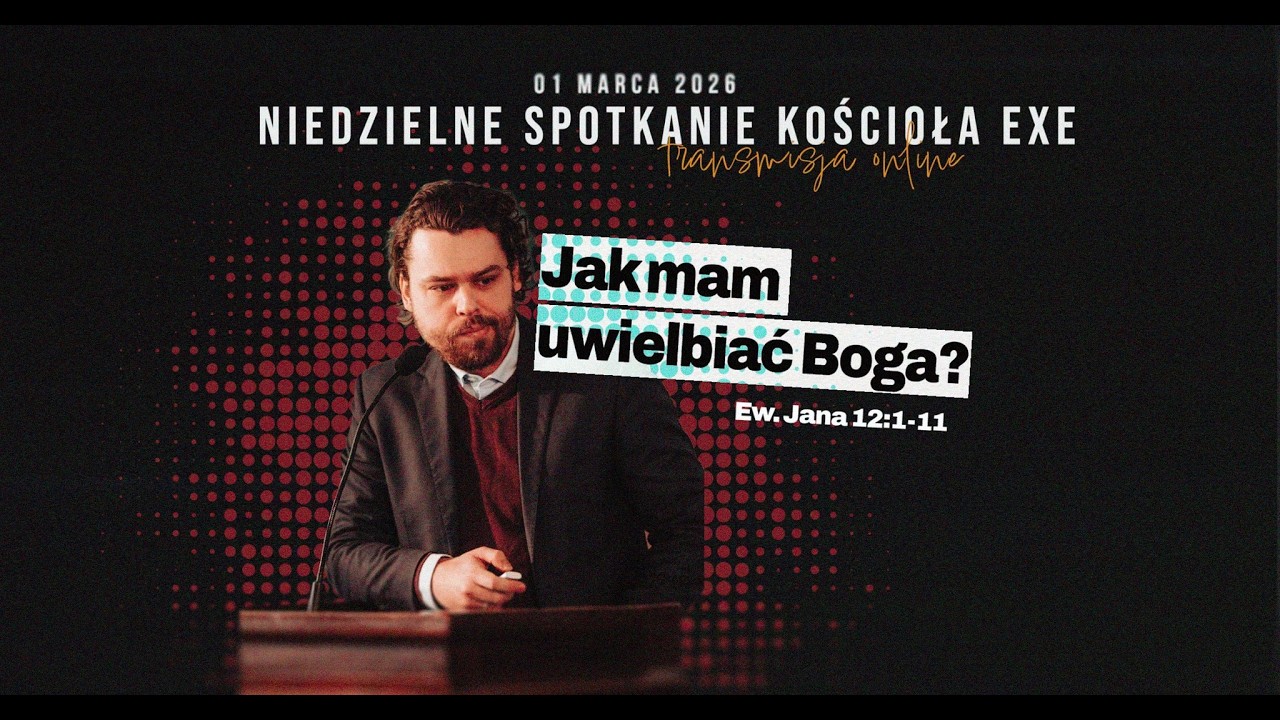 Jak mam uwielbiać Boga? (ew. Jana 12,1-11) - Piotr Gruchała