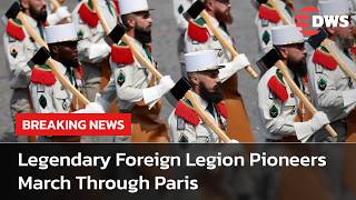 Bastille Day Parade: Legendary Foreign Legion Pioneers March Through Paris | DWS News | AC1F