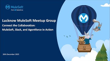 Connect the Collaboration - MuleSoft, Slack, and Agentforce in Action: Lucknow Virtual Meetup