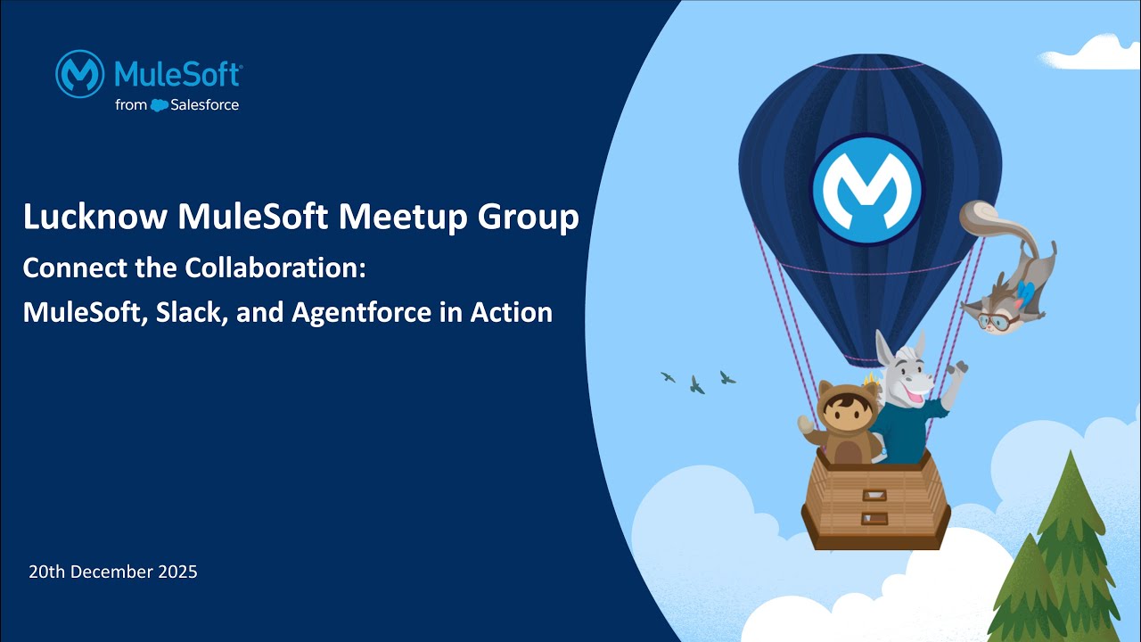 Connect the Collaboration - MuleSoft, Slack, and Agentforce in Action: Lucknow Virtual Meetup