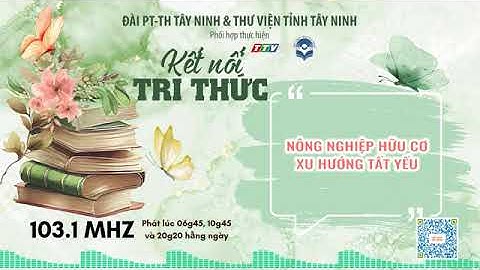 Nông nghiệp hữu cơ xu hướng tất yếu | KẾT NỐI TRI THỨC | Thư viện tỉnh Tây Ninh