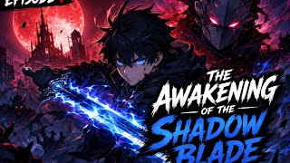 The Awakening of the Shadow Blade episode 1 ⚔️ #anime #animeedit 