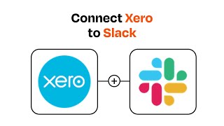 How to connect Xero to Slack - Easy Integration